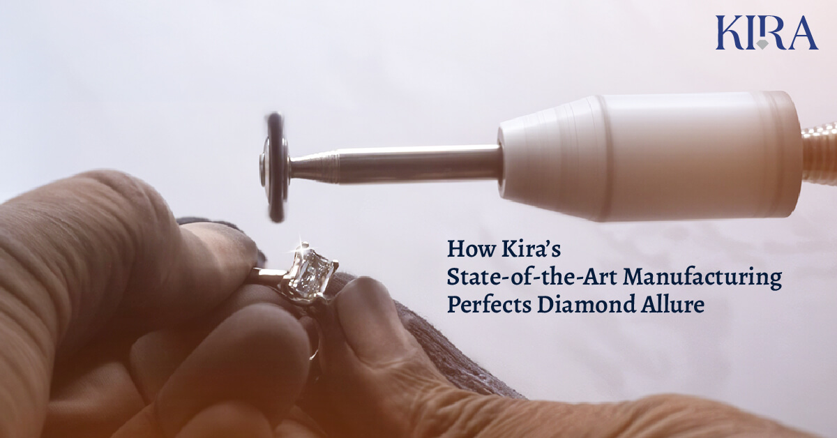 How KIRA's state of the art manufacturing perfects lab grown diamond allure