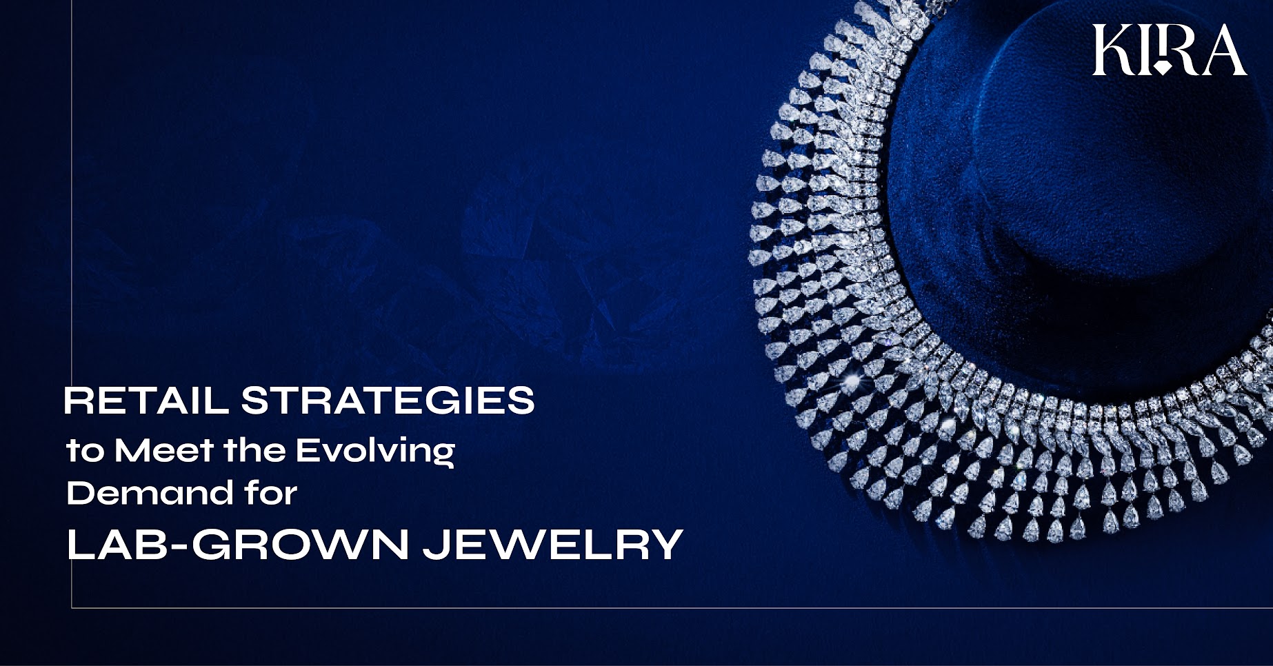 Retail strategies to meet the evolving demand for lab grown jewellery