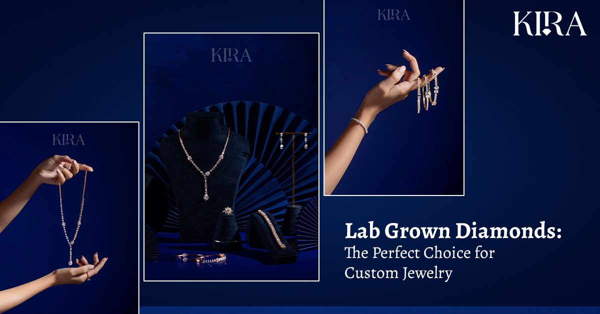 Lab Grown Diamonds: The Perfect Choice for Custom Jewelry