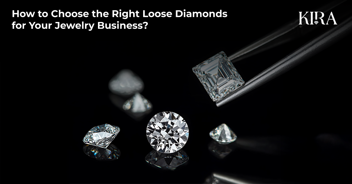 How to Choose the Right Loose Diamonds for Your Jewelry Business