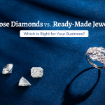 Loose Diamonds vs. Ready-Made Jewellery: Which Is Right for Your Business?