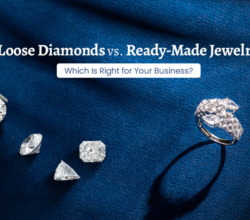 Loose Diamonds vs. Ready-Made Jewelry: Which Is Right for Your Business?