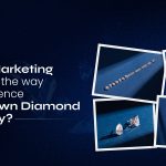 How Is Digital Marketing Changing the Way We Experience Lab-Grown Diamond Jewellery?