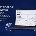 Understanding Lab-Grown Diamond Certification: What to Look For