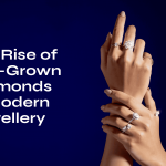 The Rise of Lab-Grown Diamonds in Modern Jewellery